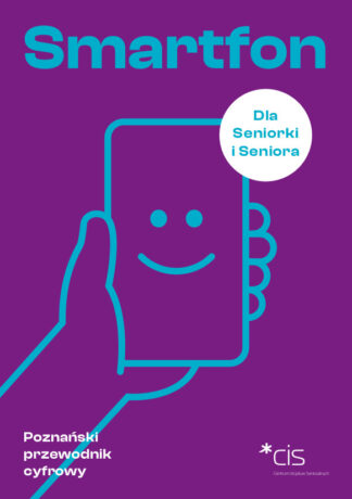 Grafika artykułu: Na fioletowym tle niebieski zarys dłoni trzymającej smartfon - na jego ekranie symboliczny uśmiech, przy krawędzi smartfona, na białym, okrągłym polu niebieski napis: "Dla Seniorki i Seniora". Na górze grafiki duży, niebieski napis: "Smartfon", na dole, w lewym rogu biały napis: "Poznański przewodnik cyfrowy", w prawym rogu - biały logotyp Centrum Inicjatyw Senioralnych w Poznaniu.  