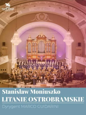 Grafika artykułu: na zdjęciu artyści na scenie w Auli Uniwersyteckiej, na dole na niebieskim pasku białe napisy: "Stanisław Moniuszko", "Litanie Ostrobramskie", "dyrygent MarcoGuidarini".