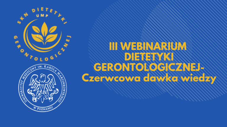III Webinarium Dietetyki Gerontologicznej pt. „Czerwcowa dawka wiedzy”