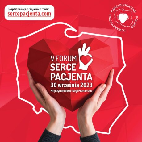 Grafika artykułu: w centrum ręce trzymające czerwone serce, na sercu napis: "V forum Serce Pacjenta, 30 września 2023, Międzynarodowe Targi Poznańskie", w tle biały kontur mapy Polski na czerwonym tle.
