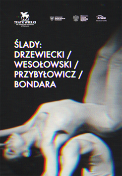 Grafika artykułu: plakat informacyjny, w centrum zdjęcie dwojga tancerzy baletowych, powyżej napis: "Ślady: Drzewiecki / Wesołowski / Przybyłowicz / Bondara", na samej górze logotypy organizatorów.